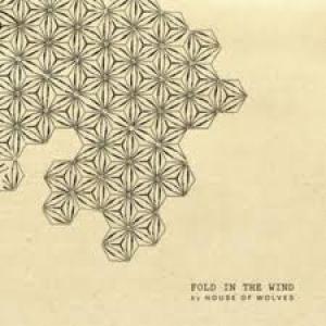 HOUSE OF WOLVES - FOLD IN THE WIND