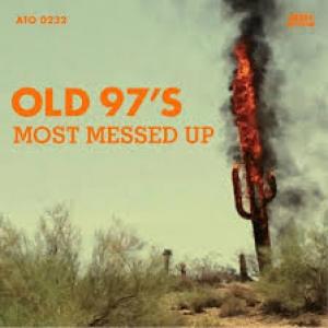 OLD 97S - MOST MESSED UP