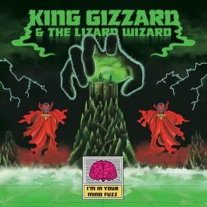 KING GIZZARD & THE LIZARD - IM IN YOUR MIND FUZZ