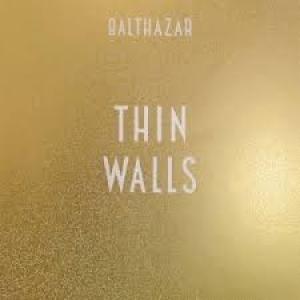 BALTHAZAR - THIN WALLS