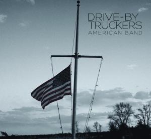 DRIVE-BY TRUCKERS - AMERICAN BAND
