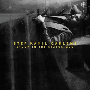 CARLENS, STEF KAMIL - STUCK IN THE STATUS QUO