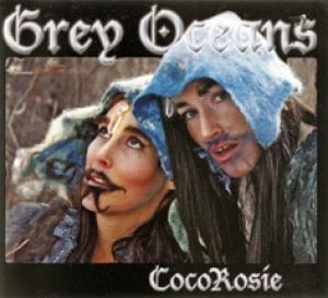 COCOROSIE - GREY OCEANS