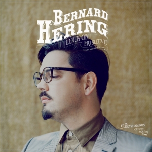 HERING, BERNARD - LUCK ON MY SLEEVE