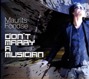 FONDSE, MAURITS - DON'T MARRY A MUSICIAN
