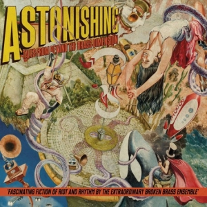 BROKEN BRASS ENSEMBLE - ASTONISHING TALES FROM BEYOND
