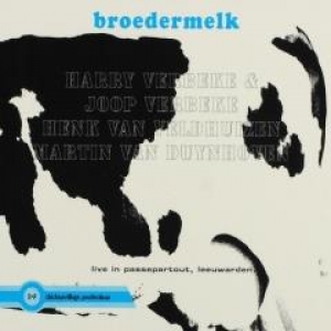 VERBEKE, HARRY & JOOP VERBEKE - BROEDERMELK