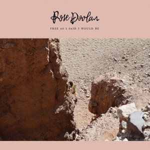 DOOLAN, ROSE - FREE AS I SAID I WOULD BE