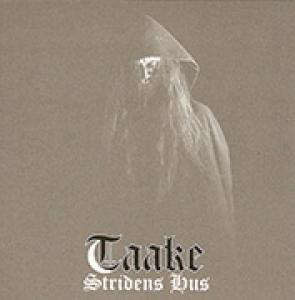 TAAKE - STRIDENS HUS