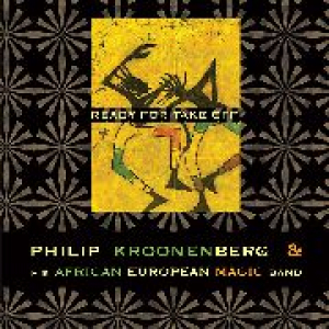 PHILIP KROONENBERG & HIS AFRICAN EU - READY FOR TAKE OFF