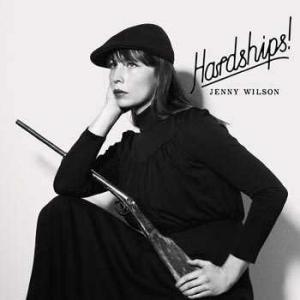 WILSON, JENNY - HARDSHIPS!