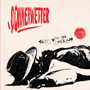 DONNERWETTER - THE BOY WITH THE JOKER GUN
