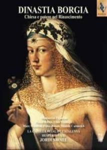 CAPELLA REIAL HESPERION XXI - DINASTIA BORGIA