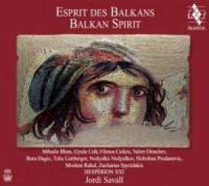 HESPERION XXI - ESPRIT DES BALKANS BALKAN SPIRIT