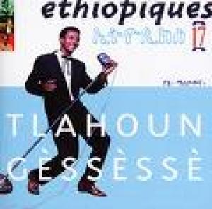 GESSESSE, TLAHOUN - ETHIOPIQUES 17