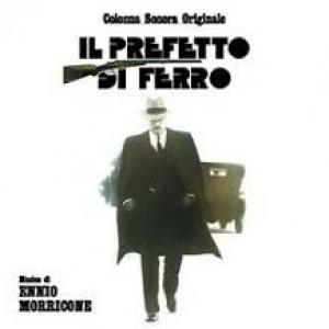 MORRICONE, ENNIO - IL PREFETTO DI FERRO - COLONNA SONO