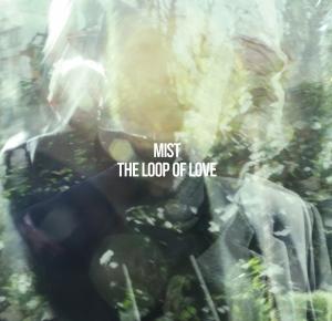 MIST - THE LOOP OF LOVE