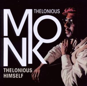 MONK, THELONIOUS - THELONIOUS HIMSELF