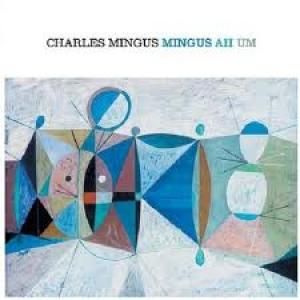 MINGUS, CHARLES - MINGUS AH UM