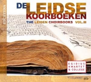 EGIDIUS KWARTET & COLLEGE - LEIDSE KOORBOEKEN VOL.3