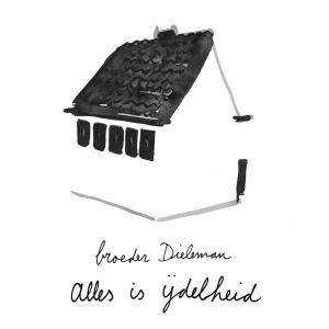 BROEDER DIELEMAN - ALLES IS IJDELHEID