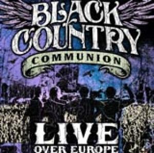 BLACK COUNTRY COMMUNION - LIVE OVER EUROPE