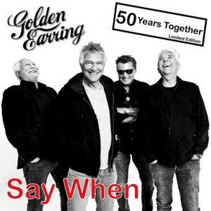 GOLDEN EARRINGS - SAY WHEN -2TR-