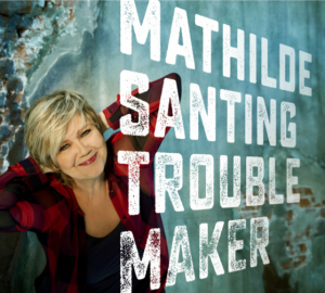 MATHILDE SANTING - TROUBLEMAKER