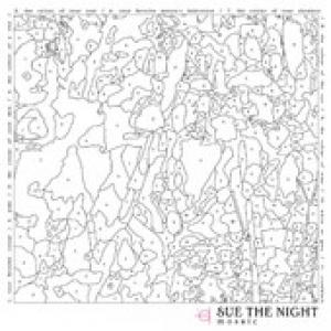 SUE THE NIGHT - MOSAIC