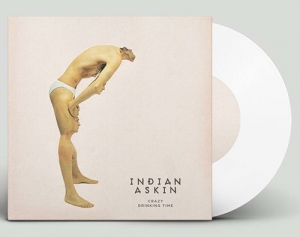 INDIAN ASKIN - DRINKIN TIME / CRAZY