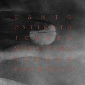 MUKAIYAMA, TOMOKO - CANTO OSTINATO