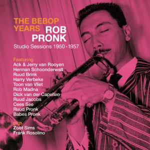 PRONK, ROB - BEBOP YEARS: STUDIO SESSIONS 1950-1957
