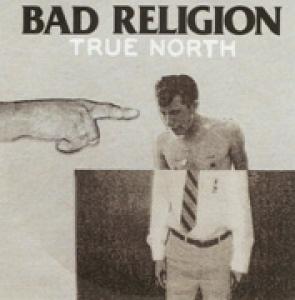 BAD RELIGION - TRUE NORTH