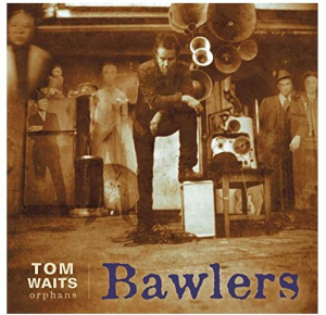 WAITS, TOM - BAWLERS