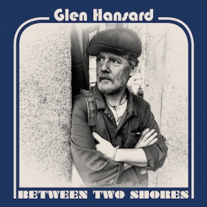 HANSARD, GLEN - BETWEEN TWO SHORES