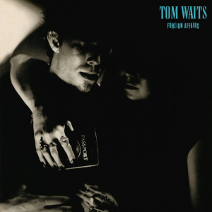 WAITS, TOM - FOREIGN AFFAIRS