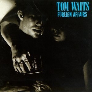 WAITS, TOM - FOREIGN AFFAIRS