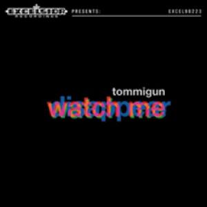 TOMMIGUN - COME WATCH ME DISSAPPEAR