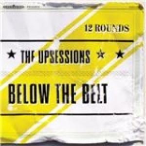 UPSESSIONS - BELOW THE BELT -HQ-