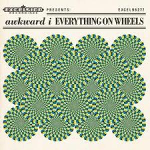 AWKWARD I - EVERYTHING ON WHEELS (LP+CD)