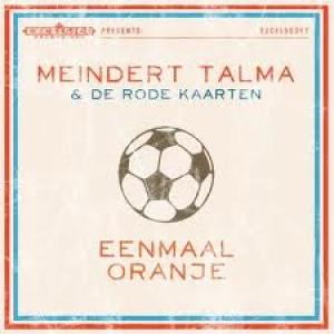 TALMA, MEINDERT & DE RODE KAARTEN - EENMAAL ORANJE