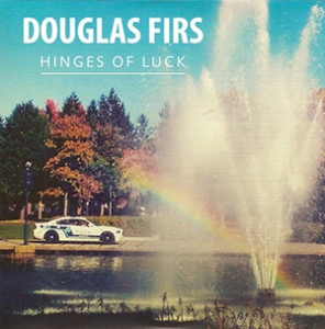 DOUGLAS FIRS - HINGES OF LUCK