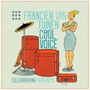 FRANCIEN VAN TUINEN - COOL VOICE CELEBRATING RITA REYS