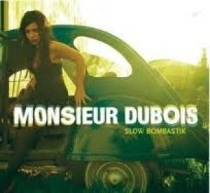 MONSIEUR DUBOIS - SLOW BOMBASTIK