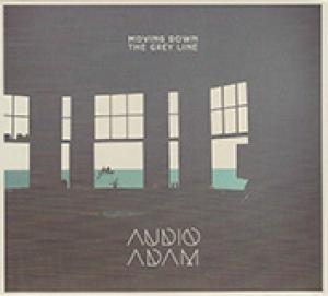 AUDIO ADAM - MOVING DOWN THE GREY LINE