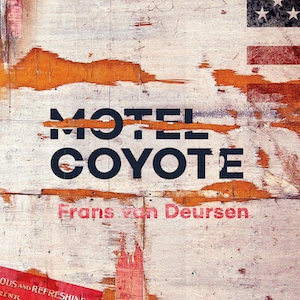 DEURSEN, FRANS VAN - MOTEL COYOTE
