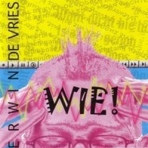 VRIES, ERWIN DE - WIE!