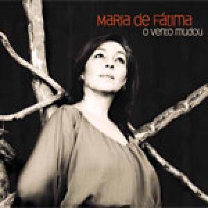 MARIA DE FáTIMA - O VENTO MUDOU