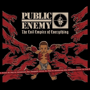 PUBLIC ENEMY - EVIL EMPIRE OF EVERYTHING