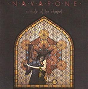NAVARONE - A DATE AT THE CHAPEL + CD
